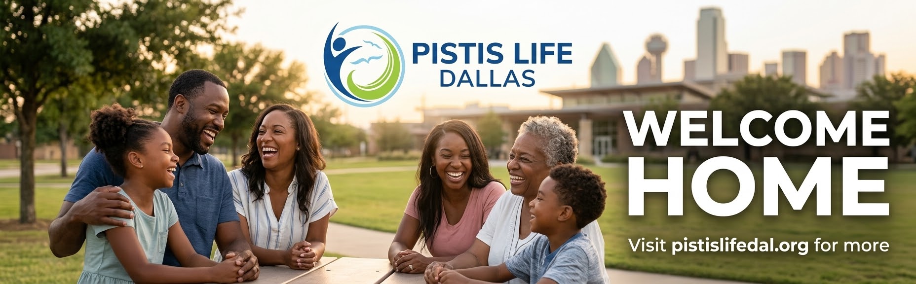 Pistis Life Dallas — Welcome Home. Visit pistislifedal.org for more